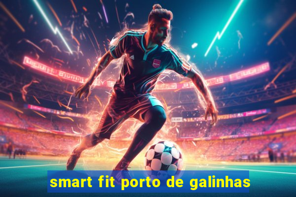 smart fit porto de galinhas